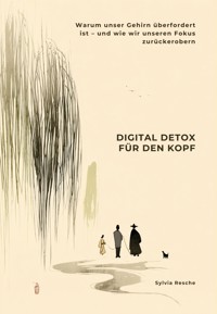 Digital Detox für den Kopf - Sylvia Resche - ebook