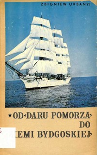 Od Daru Pomorza do ziemi bydgoskiej - Zbigniew Urbanyi - ebook