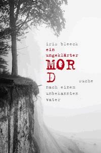 ein ungeklärter Mord - Iris Bleeck - ebook