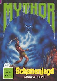Mythor 42: Schattenjagd - Paul Wolf - ebook