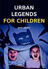 Urban Legends For Children - Carl Soucy - ebook