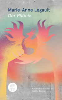 Der Phönix - Marie-Anne Legault - ebook