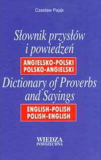 Słownik przysłów i powiedzeń angielsko-polski polsko-angielski - Pająk Czesław - książka