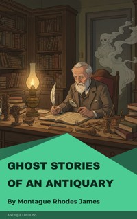 Ghost Stories of an Antiquary - Montague Rhodes James - ebook