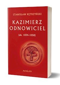 Kazimierz Odnowiciel - Stanisław Kętrzyński - książka
