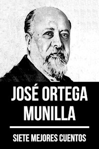7 mejores cuentos de José Ortega Munilla - Jose Ortega Munilla - ebook