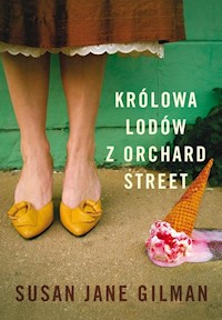 Królowa lodów z Orchard Street - Gilman Susan Jane - książka