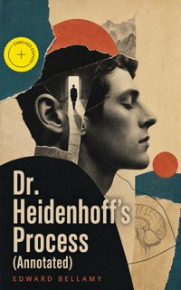 Dr. Heidenhoff's Process (Annotated) - Bellamy Edward - ebook