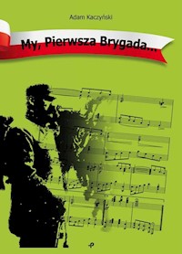 My Pierwsza Brygada - Kaczyński Adam - książka