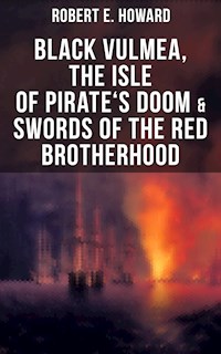 Black Vulmea, The Isle of Pirate's Doom & Swords of the Red Brotherhood - Robert E. Howard - ebook