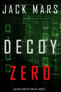 Decoy Zero (An Agent Zero Spy Thriller—Book #8) - Jack Mars - ebook