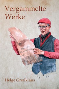 Vergammelte Werke - Helge Großklaus - ebook