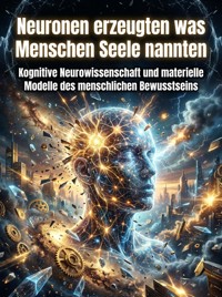 Neuronen erzeugten was Menschen Seele nannten - Nele Krause - ebook