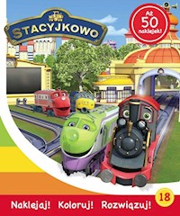 Stacyjkowo Naklejaj! Koloruj! Rozwiązuj! Tom 18 -  - książka