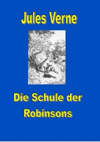 Schule der Robinsons - Jules Verne - ebook