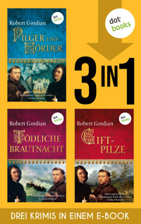 Pilger und Mörder, Tödliche Brautnacht & Giftpilze - Robert Gordian - ebook