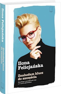Znalazłam klucz do szczęścia - Ilona Felicjańska - książka