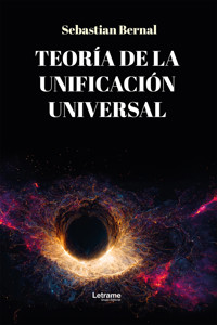 Teoría de la unificación universal - Sebastián Bernal - ebook