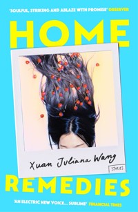 Home Remedies - Xuan Juliana Wang - ebook