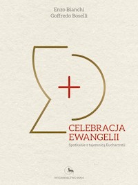 Celebracja Ewangelii - Enzo Bianchi, Goffredo Boselli  - ebook