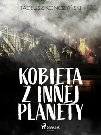 Kobieta z innej planety - Tadeusz Konczyński - ebook + audiobook