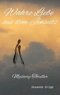 Wahre Liebe aus dem Jenseits - Susanne Gripp - ebook