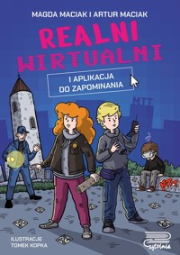Realni wirtualni Aplikacja do zapominania - Maciak Magda, Maciak Artur - książka