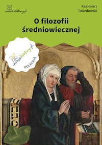 O filozofii średniowiecznej - Twardowski Kazimierz - ebook