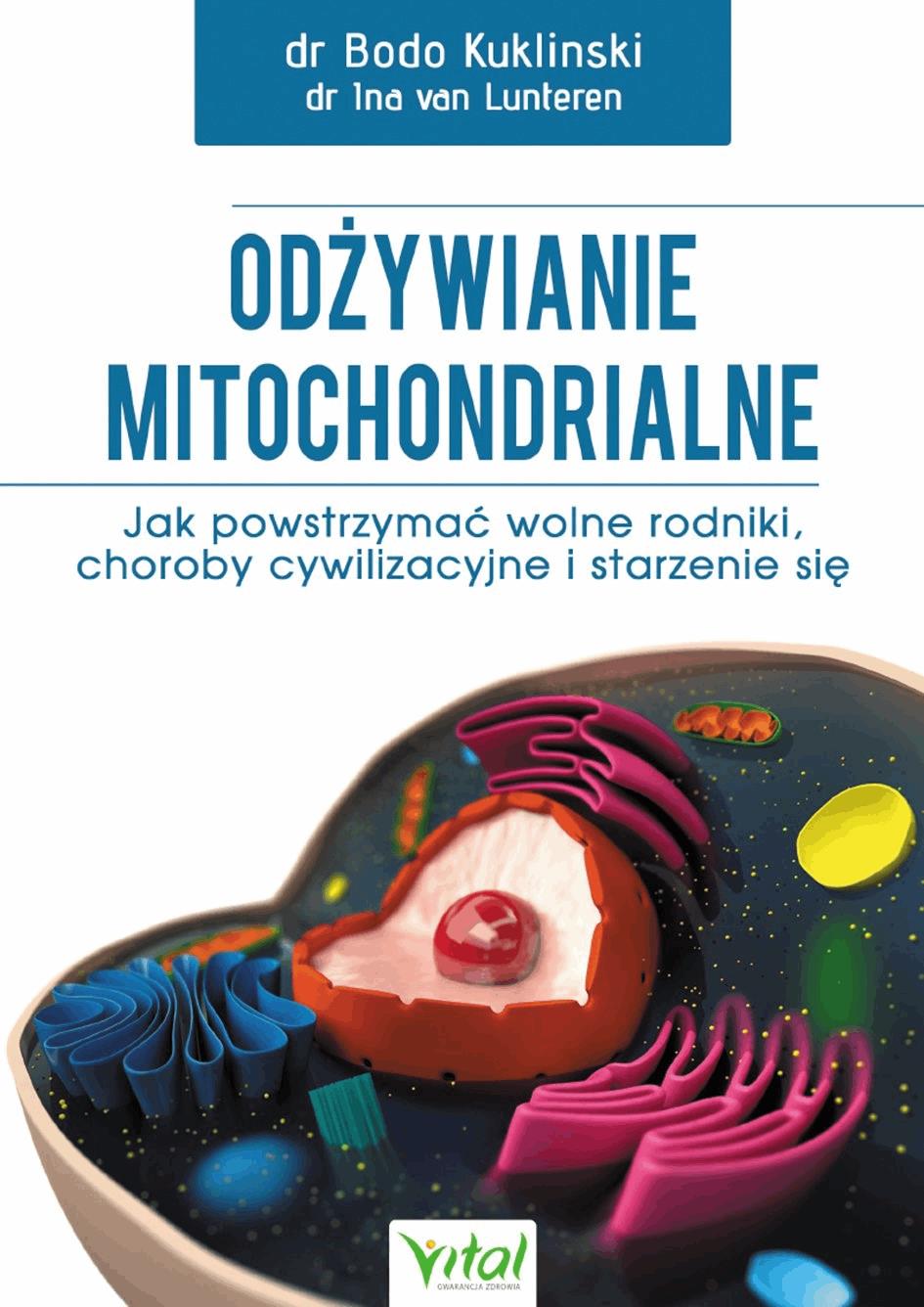 Okładka:Odżywianie mitochondrialne. Jak powstrzymać wolne rodniki, choroby cywilizacyjne i starzenie się 