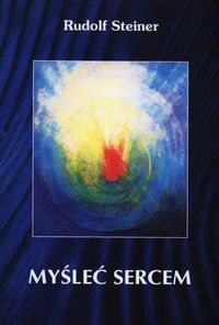 Myśleć sercem - Rudolf Steiner - książka