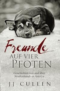 Freunde auf vier Pfoten - J J Cullen - ebook