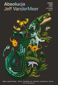 Absolucja. Cykl Southern Reach. Tom 4 - Jeff VanDerMeer - książka