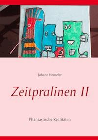 Zeitpralinen II - Johann Henseler - ebook