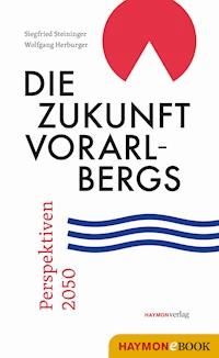 Die Zukunft Vorarlbergs - Siegfried Steininger - ebook