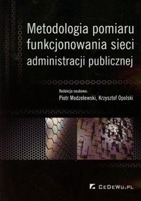 Metodologia pomiaru funkcjonowania sieci administracji publicznej - - książka