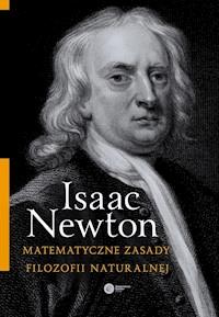 Matematyczne zasady filozofii naturalnej - Isaac Newton - ebook + książka
