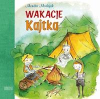 Wakacje Kajtka - Monika Madejek - ebook