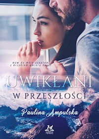 Uwikłani w przeszłości - Ampulska Paulina - książka