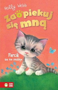 Zaopiekuj się mną. Farcik się nie poddaje - Holly Webb - książka
