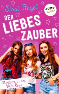 Der Liebeszauber: Abenteuer in der Villa Rosa - Band 2 - Sissi Flegel - ebook
