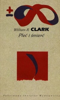 Płeć i śmierć -  William R. Clark - ebook