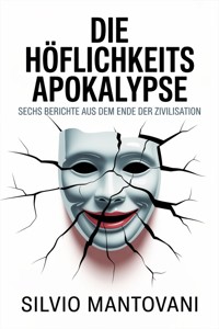 Die Höflichkeitsapokalypse - Silvio Mantovani - ebook