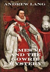 James VI And The Gowrie Mystery - Andrew Lang - ebook