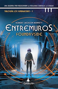 Entremuros - Foundryside - Robert Jackson Bennett - ebook
