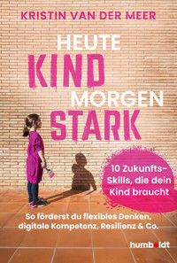 Heute Kind - morgen stark - Kristin van der Meer - ebook