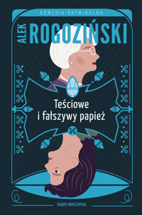 Teściowe i fałszywy papież - Alek Rogoziński - ebook + audiobook + książka
