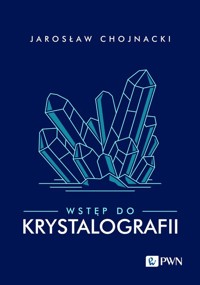 Wstęp do krystalografii - Chojnacki Jarosław - książka