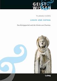 Logos und Sophia. Das Königsportal und die Schule von Chartres - Tilman Evers - ebook