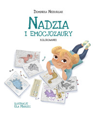Nadzia i Emocjozaury - kolorowanki - Dominika Niekurzak - książka