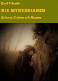 DIE MYKTERIANER - Axel Schade - ebook